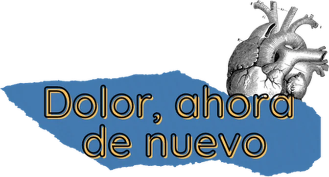 Corazón anatómico, collage del capítulo Dolor, ahora de nuevo